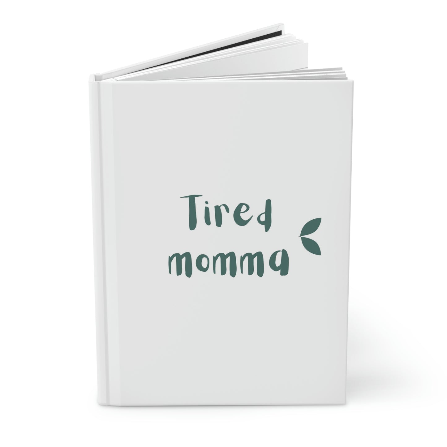 Personal Diary / Hardcover Journal / Planner - Tired Momma